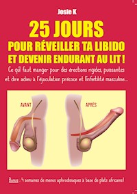 25 jours pour réveiller ta libido et devenir endurant au lit ! - Josie K. - ebook