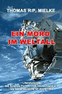 Ein Mord im Weltall - Thomas R. P. Mielke - ebook