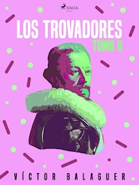 Los trovadores. Tomo II - Víctor Balaguer - ebook