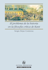 El problema de la historia en la filosofía crítica de Kant - Sergio Rojas Contreras - ebook