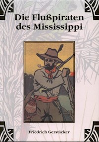 Die Flusspiraten des Mississippi - Friedrich Gerstäcker - ebook