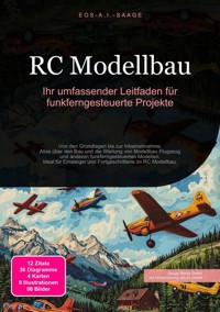 RC Modellbau: Ihr umfassender Leitfaden für funkferngesteuerte Projekte - D. Eos A. I. Saage - ebook