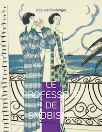 Le professeur de snobisme - Jacques Boulenger - ebook