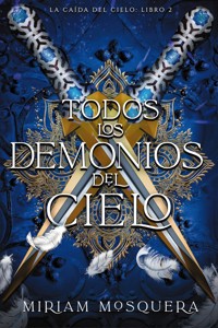 Todos los demonios del Cielo - Miriam Mosquera - ebook