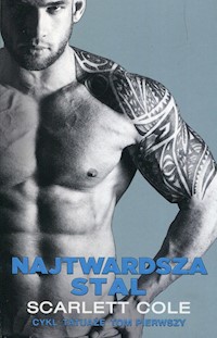 Tatuaże Tom 1 Najtwardsza stal - Scarlett Cole - książka