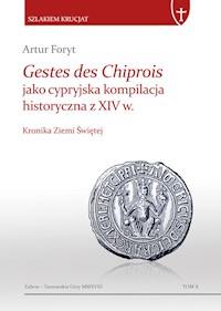 Gestes des Chiprois jako cypryjska kompilacja historyczna z XIV w. - Foryt Artur - książka