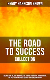 THE ROAD TO SUCCESS COLLECTION - Henry Harrison Brown - ebook