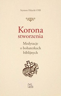 Korona stworzenia - Szymon Hiżycki - książka