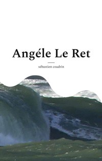 Angéle Le Ret - Sébastien Coudrin - ebook