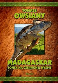 Madagaskar. Tomek na Czerwonej wyspie - Tomasz Owsiany - ebook