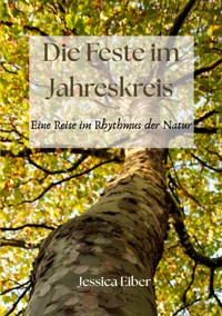 Die Feste im Jahreskreis - Jessica Eiber - ebook
