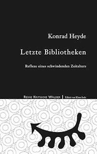 Letzte Bibliotheken - Konrad Heyde - ebook