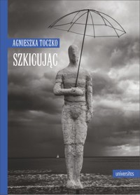 Szkicując - Agnieszka Toczko - ebook + książka