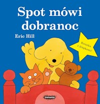 Spot mówi dobranoc - Hill Eric - książka