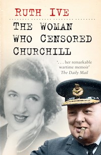The Woman Who Censored Churchill - Ruth Ive - ebook