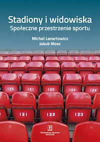 Stadiony i widowiska. - Lenartowicz Michał, Mosz Jakub - książka