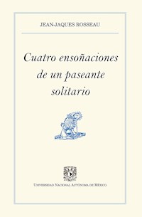 Cuatro ensoñaciones de un paseante solitario - Jean-Jacques Rousseau - ebook