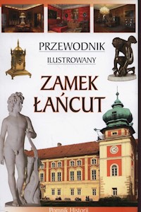 Zamek Łańcut Przewodnik ilustrowany -  - książka