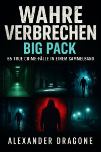 Wahre Verbrechen - Big Pack - Alexander Dragone - ebook