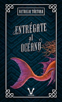 Entrégate al océano - Nathalia Tórtora - ebook