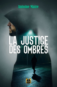 La Justice des ombres - Antoine Maire - ebook