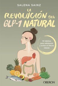 La revolución del GLP-1 natural - Salena Sainz Echevarría - ebook