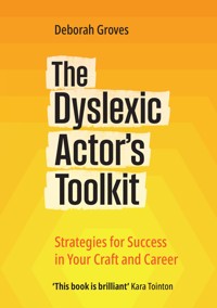 The Dyslexic Actor's Toolkit - Deborah Groves - ebook