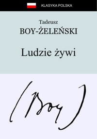 Ludzie żywi - Tadeusz Boy-Żeleński - ebook + książka