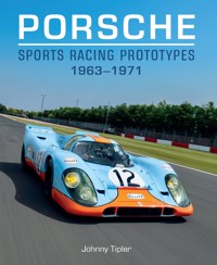 Porsche Sports Racing Prototypes 1963–1971 - Johnny Tipler - ebook