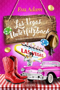 LAS VEGAS IN UNTERFILZBACH - Eva Adam - ebook