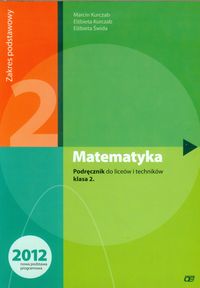 Matematyka 2 Podręcznik Zakres podstawowy - Kurczab Marcin, Kurczab Elżbieta, Świda Elżbieta - książka