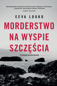 Morderstwo na Wyspie Szczęścia - Louko Eeva - ebook + książka