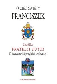 Encyklika Fratelli tutti - Ojciec Święty Franciszek - książka