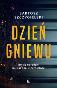 Dzień gniewu - Bartosz Szczygielski - ebook + audiobook + książka