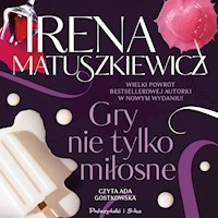 Gry nie tylko miłosne - Matuszkiewicz Irena - ebook + audiobook + książka