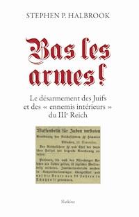 Bas les armes ! - Stephen P. Halbrook - ebook
