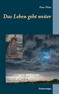 Das Leben geht weiter - Petra Weise - ebook