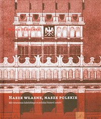 Nasze własne nasze polskie - Blaschke Kinga - książka