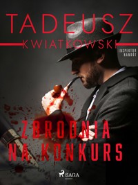 Zbrodnia na konkurs - Tadeusz Kwiatkowski - ebook + audiobook