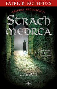 Strach mędrca część 1 - Patrick Rothfuss - książka