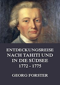 Entdeckungsreise nach Tahiti und in die Südsee 1772 - 1775 - Georg Forster - ebook
