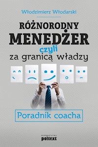 Różnorodny menedżer czyli za granicą władzy - Włodzimierz Włodarski - książka