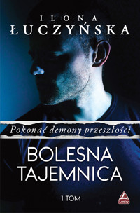 Pokonać demony przyszłości, tom 1. Bolesna tajemnica - Łuczyńska Ilona - ebook