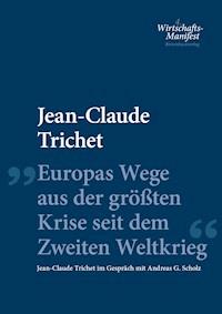Europas Wege aus der größten Krise seit dem Zweiten Weltkrieg - Jean-Claude Trichet - ebook