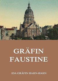 Gräfin Faustine - Ida Gräfin Hahn-Hahn - ebook