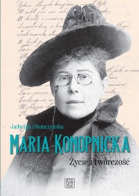 Maria Konopnicka Życie i twórczość - Słomczyńska Jadwiga - książka