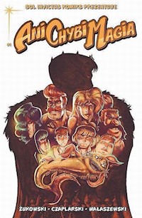 Ani Chybi Magia 1 - Żukowski Łukasz, Czaplarski Piotr - książka