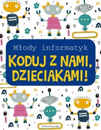 Młody informatyk Koduj z nami, Dzieciakami! -  - książka
