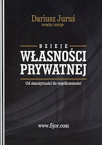 Dzieje własności prywatnej - Dariusz Juruś - książka
