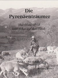 Die Pyrenäenträumer - Der Schäfer - Wolfgang Bendick - ebook